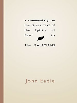 cover image of A Commentary on the Greek Text of the Epistle of Paul to the Galatians
